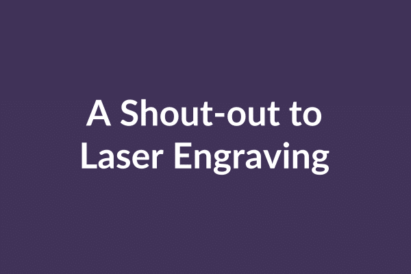 zensmart is showing A purple background with white text in the center that reads, "A Shout-out to Laser Engraving" in a video. with print workflow automation