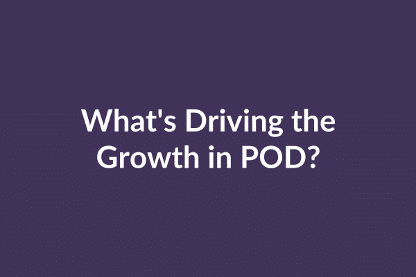 zensmart is showing Text on a dark purple background reads, "What's Driving the Growth in POD?" in bold white font, highlighting the factors fueling this surge. with print workflow automation